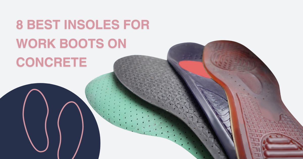 best insoles for work boots on concrete